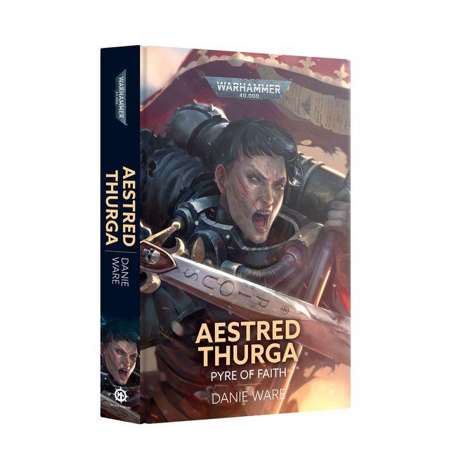WARHAMMER 40,000 AESTRED THURGA: PYRE OF FAITH HARDBACK