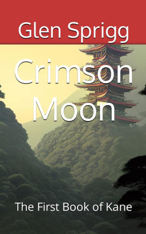 CRIMSON MOON - FIRST BOOK OF KANE
