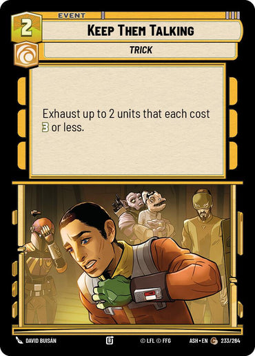 Keep Them Talking (233/264) (233/264) [Ashes of the Empire]