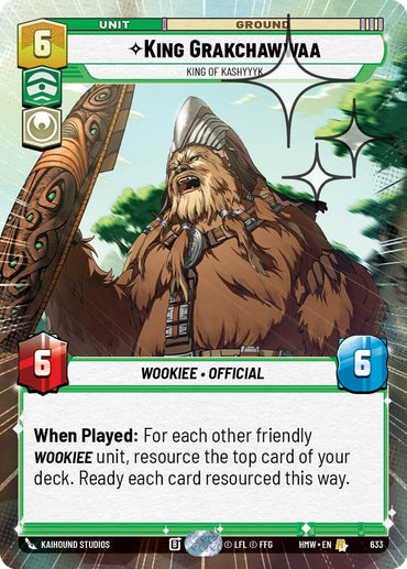 King Grakchawwaa - King of Kashyyyk (633) (Hyperspace Foil) (633) [Homeworlds]