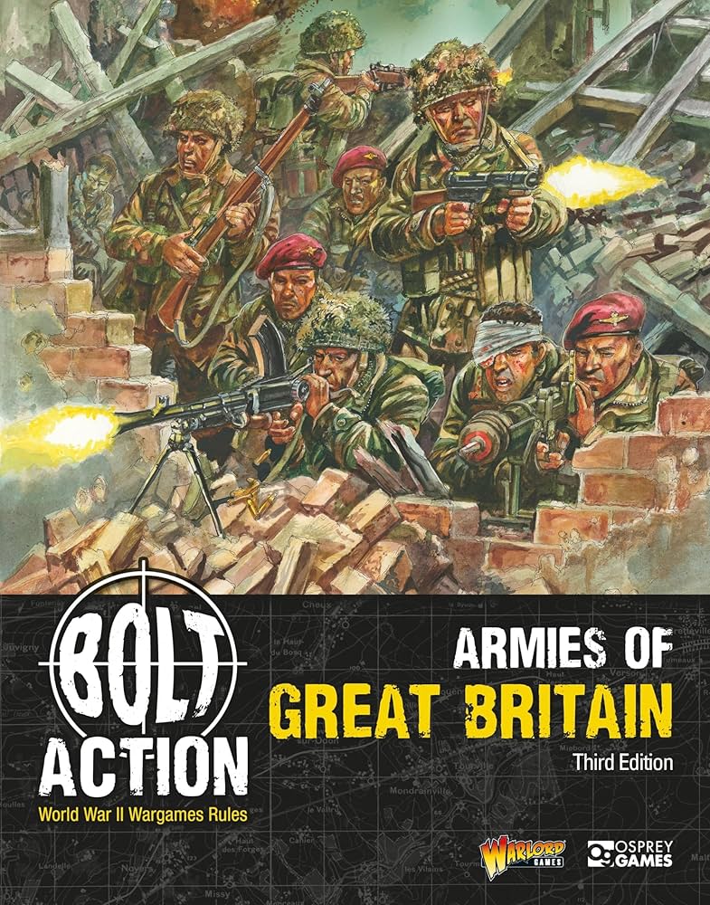BOLT ACTION ARMIES OF GREAT BRITAIN: THIRD EDITION