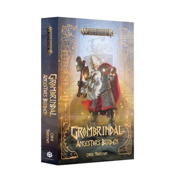 WARHAMMER: AGE OF SIGMAR GROMBRINDAL: ANCESTOR'S BURDEN PAPERBACK