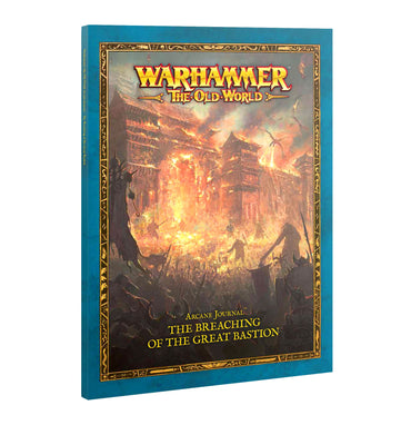 WARHAMMER: THE OLD WORLD ARCANE JOURNAL BREACHING OF THE GREAT BASTION