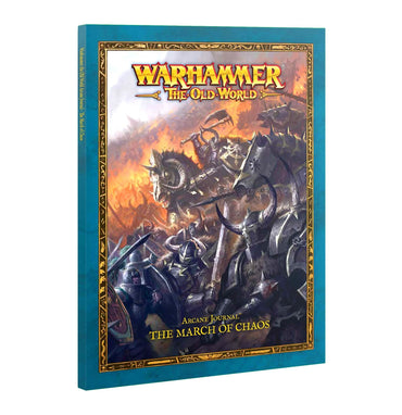 WARHAMMER: THE OLD WORLD ARCANE JOURNAL THE MARCH OF CHAOS