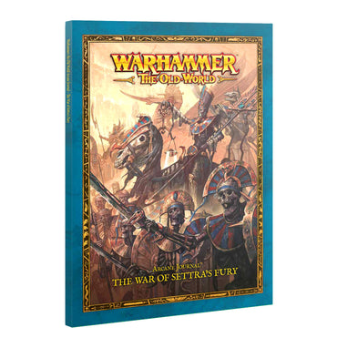 WARHAMMER: THE OLD WORLD ARCANE JOURNAL THE WAR OF SETTRAS FURY