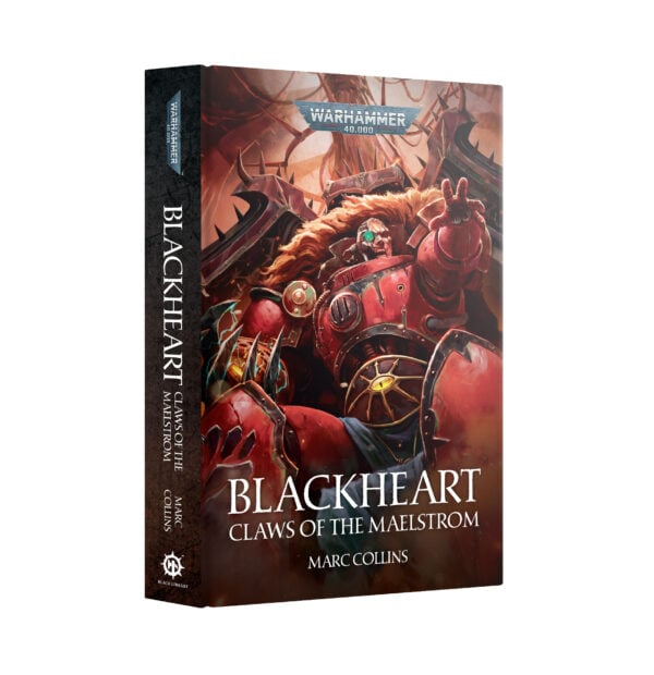 WARHAMMER 40,000 BLACKHEART CLAWS OF THE MAELSTROM HARDBACK