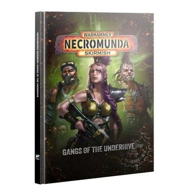 NECROMUNDA GANGS OF THE UNDERHIVE