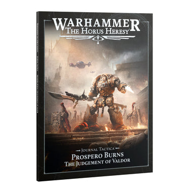 WARHAMMER: THE HORUS HERESY JOURNAL TACTICA PROSPERO BURNS: JUDGEMENT OF VALDOR