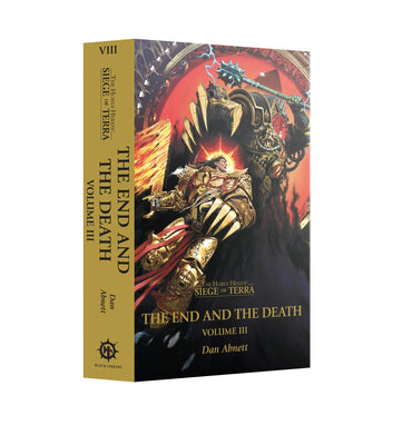 WARHAMMER: THE HORUS HERESY THE END AND THE DEATH VOLUME III SIEGE OF TERRA