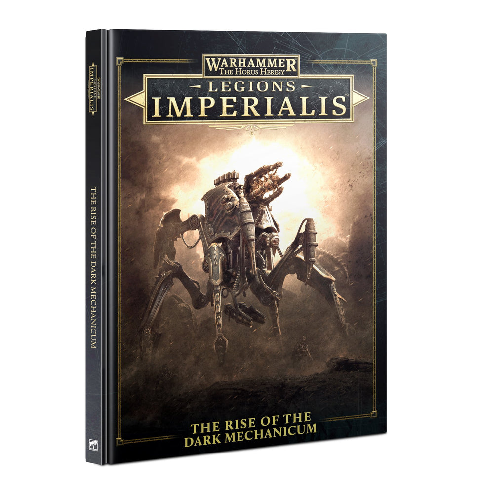 WARHAMMER: THE HORUS HERESY LEGIONS IMPERIALIS THE RISE OF THE DARK MECHANICUM