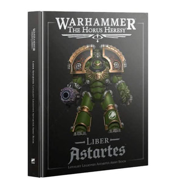 WARHAMMER:THE HORUS HERESY LIBER ASTARTES LOYALIST LEGIONES ASTARTES ARMY BOOK HARDBACK