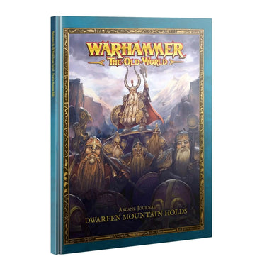 WARHAMMER: THE OLD WORLD: ARCANE JOURNAL: DWARFEN MOUNTAIN HOLDS