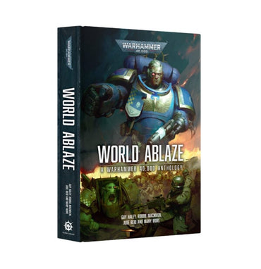 WARHAMMER 40,000 WORLD ABLAZE ANTHOLOGY HARDBACK