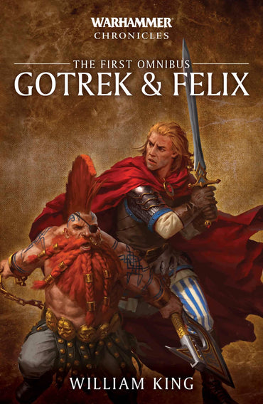 WARHAMMER CHRONICLES GOTREK & FELIX: THE FIRST OMNIBUS (PB)