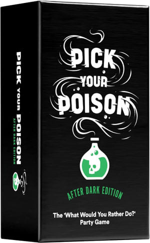 PICK YOUR POISON AFTER DARK