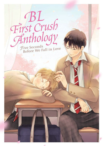 BL FIRST CRUSH ANTHOLOGY: FIVE SECONDS BEFORE WE FALL IN LOVE