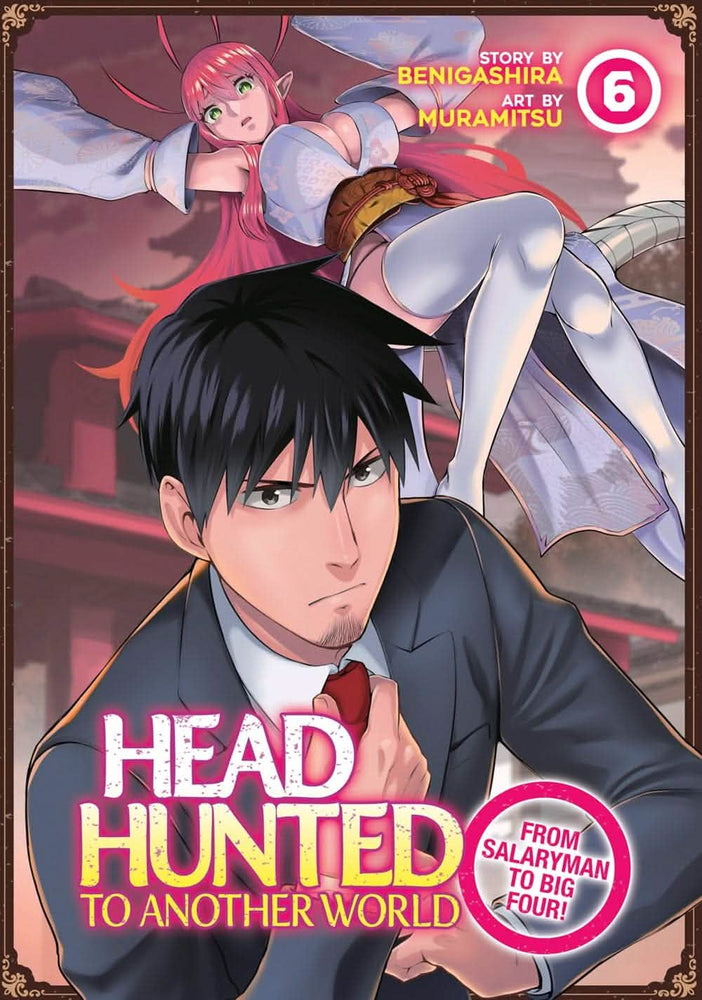HEADHUNTED TO ANOTHER WORLD: FROM SALARYMAN TO BIG FOUR! VOL 6