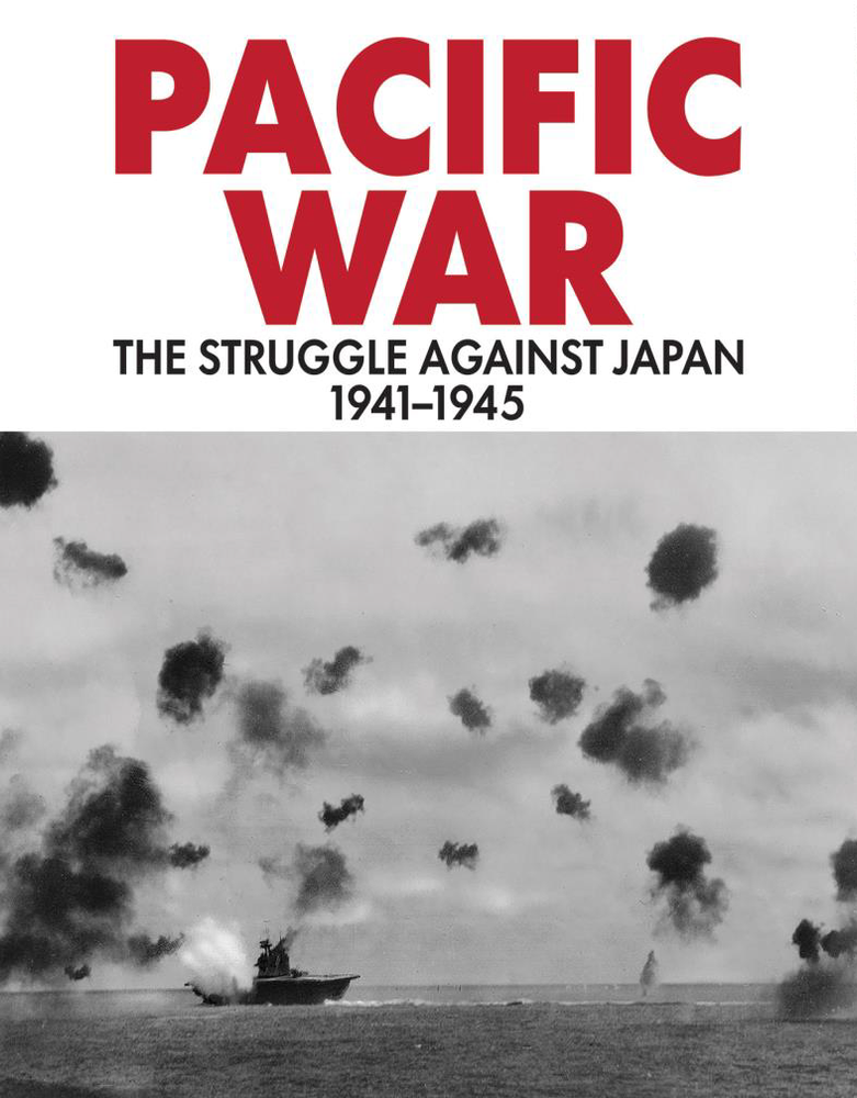 PACIFIC WAR: THE STRUGGLE AGAINST JAPAN 1941-1945