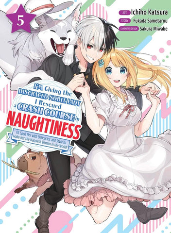 I'M GIVING THE DISGRACED NOBLE LADY I RESCUED A CRASH COURSE IN NAUGHTINESS VOL 5