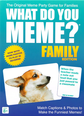 WHAT DO YOU MEME? FAMILY EDITION