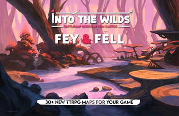 INTO THE WILDS EXTRAPLANAR BATTLEMAP BOOKS: FEY & FELL