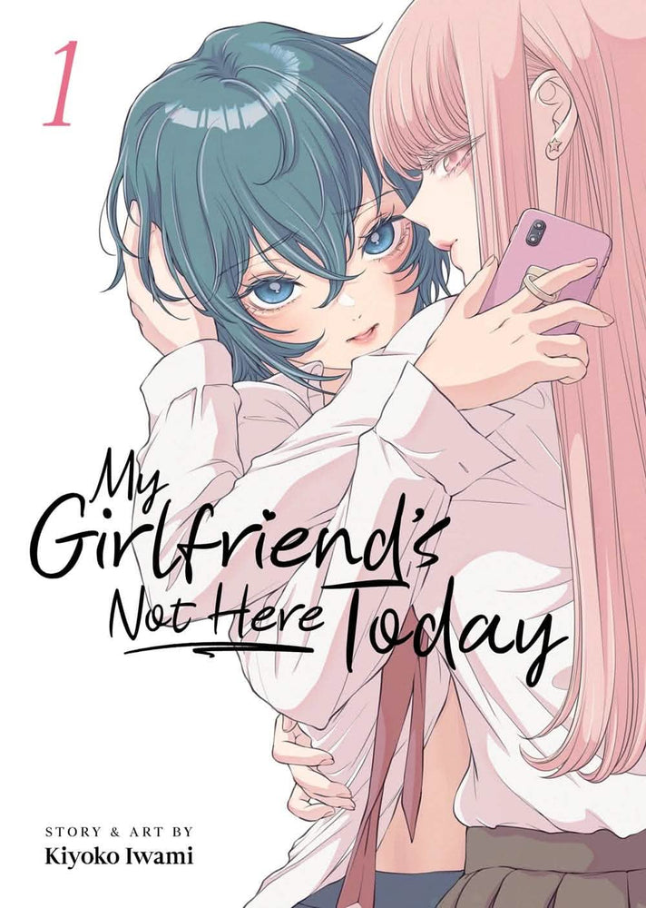 MY GIRLFRIEND'S NOT HERE TODAY VOL 1