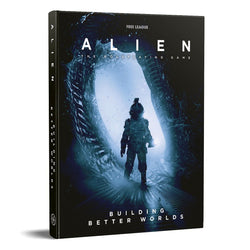 ALIEN RPG BUILDING BETTER WORLDS HC